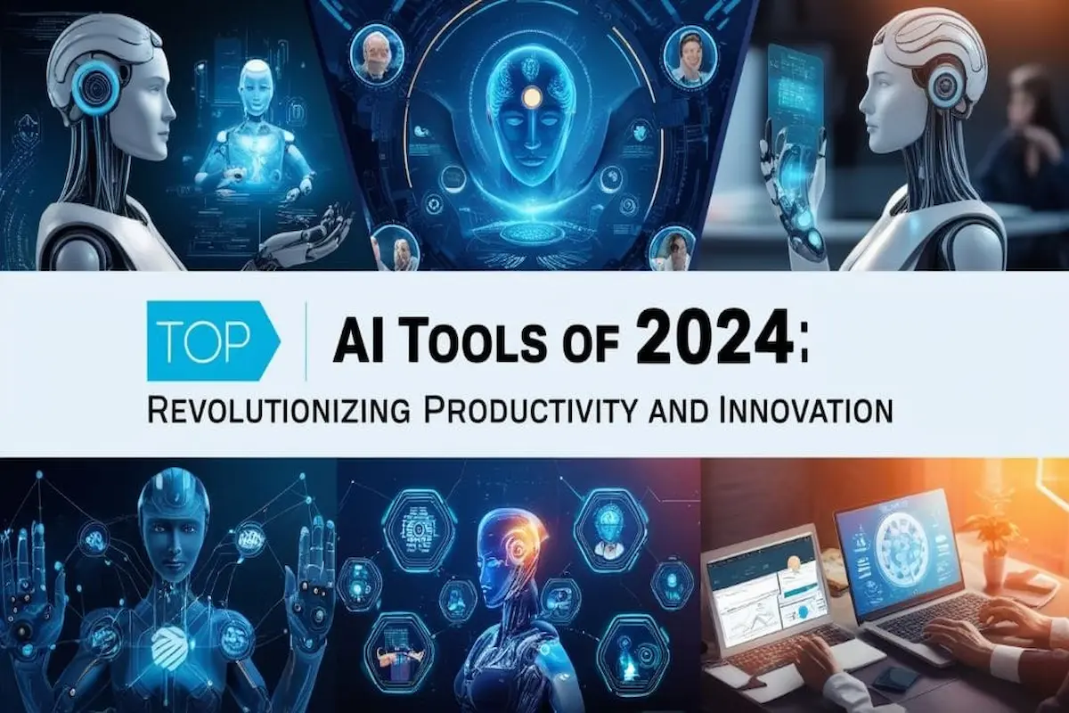 A futuristic collage titled "Top AI Tools of 2024" featuring robotic interfaces, digital connectivity hubs, and professionals using laptops to represent AI-driven productivity and innovation.
